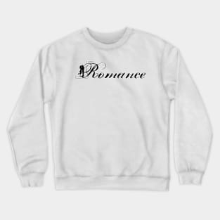 I write Romance Crewneck Sweatshirt